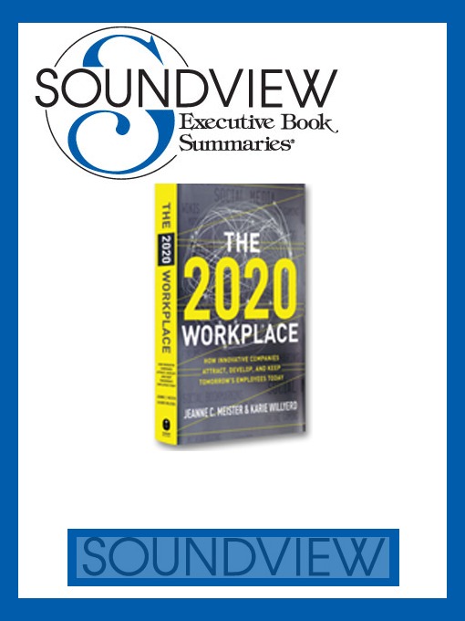 Title details for The 2020 Workplace: Book Summary by Soundview Executive Book Summaries - Available